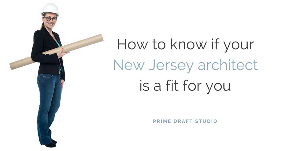 How To Know If Your New Jersey Architect Is A Fit For You